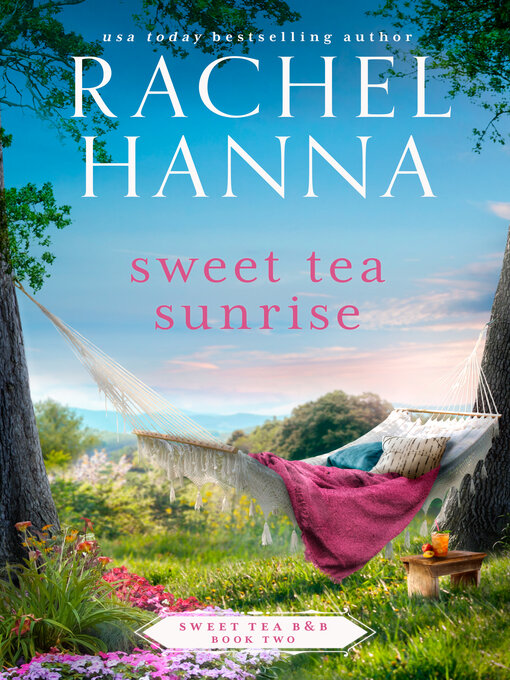 Title details for Sweet Tea Sunrise by Rachel Hanna - Available